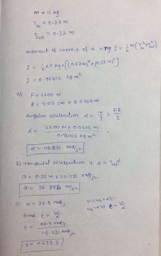 m = 11 kg = 0. 27 m. Yout= 0.32 m moment of inertia of a ring I= 2 m (vint out) I = 1x11 kg x [(0.27m)* +(0:32 m)?] I = 0.964