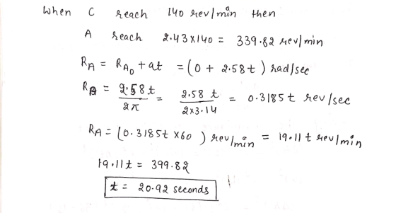 en C each lYo xev[min then Aeach g-U 3 x140 = 339.82 Aevl min 兀 2x3.14 20.q2 seconds