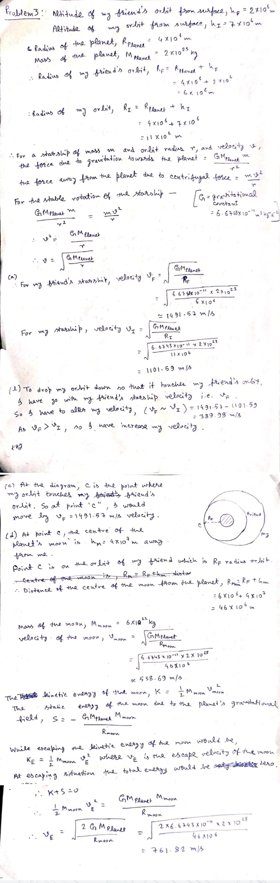 my 2x1023 kg Mass of the Planet Problem: Altitude of my friends orbit from surface, ho = 2*10* n. Altitude of orbit from sur