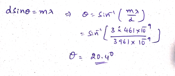 dsino = ma =) o=sini (my sin iñ 3 & 461xjo 3.961 x 10 9 o 20.40