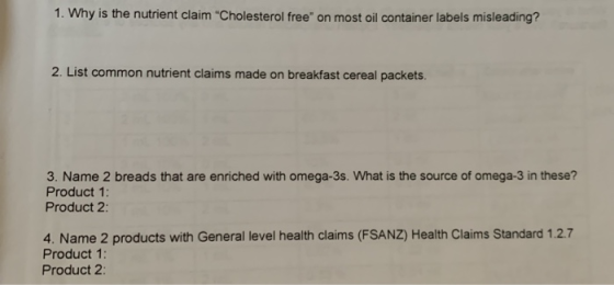 1. Why is the nutrient claim Cholesterol free on most oil container labels misleading? 2. List common nutrient claims made