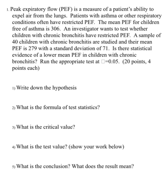 1. Peak expiratory flow (PEF) is a measure of a patients ability to expel air from the lungs. Patients with asthma or other