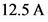 12.5 A
