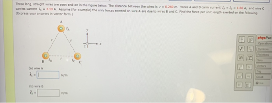 Three long, straight wires are seen end-on in the figure below. The distance between the wires is 0.260 m. Wires A and B carr