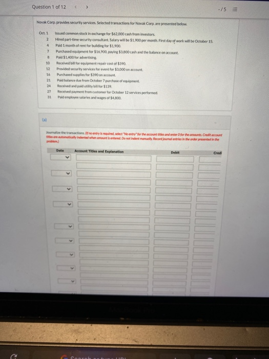 Question 1 of 12 > -/5 Novak Corp provides security Services Selected transactions for Novak Corp are presented below. Oct. 1