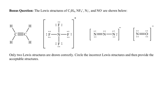 Bonus Question: The Lewis structures of C2H4, NF, N;, and NO are shown below: :F C-EC FNF NEN_N Only two Lewis structures are