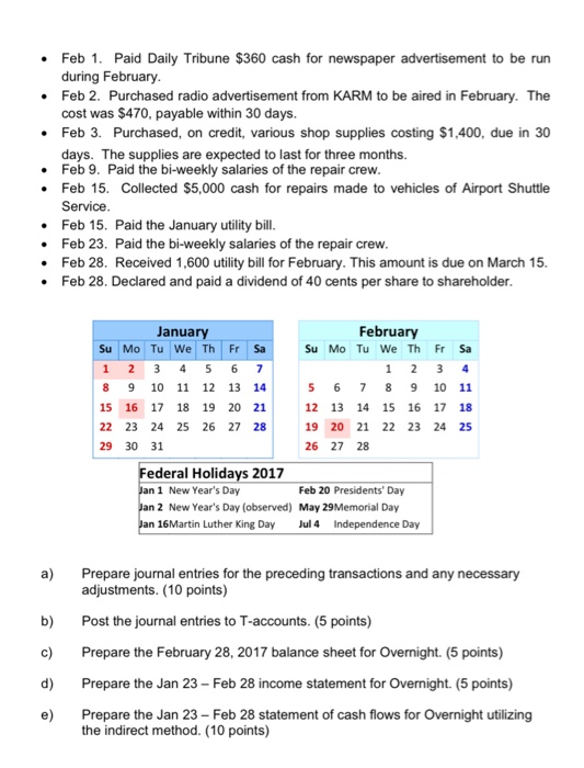 • Feb 1. Paid Daily Tribune $360 cash for newspaper advertisement to be run during February • Feb 2. Purchased radio advertis