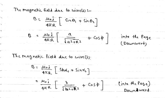 The magneic fil^ due to wirea)1- - Sine Sin into t^e P*e DownwGri + cos a2+R2 The magnetic fietA due to ) tin t Pas Downlward