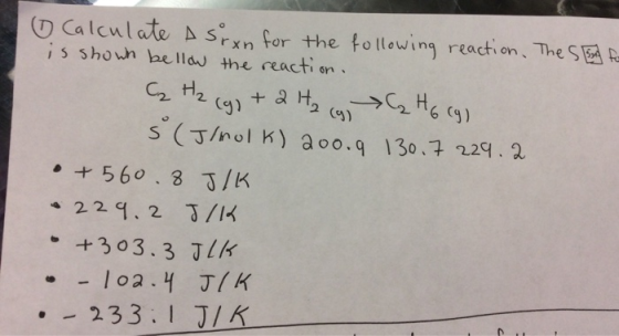 e for Calculate a srxn for the following reaction. The s is shown bellow the reaction. C₂ H₂ (g) + 2 H₂ (g C H6 (9) S (JlnolK