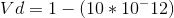 Vd=1-(10*10^-12)