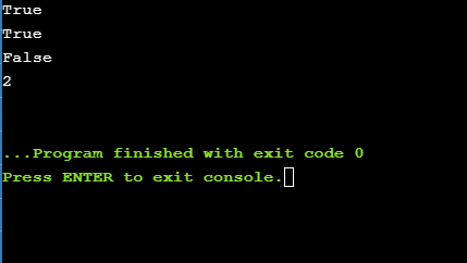 True True False 2 ... Program finished with exit code o Press ENTER to exit console.]