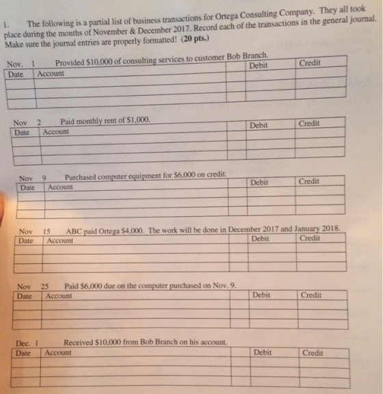1. The following is a partial list of business transactions for Ortega Consulting Company. They all took place during the mon
