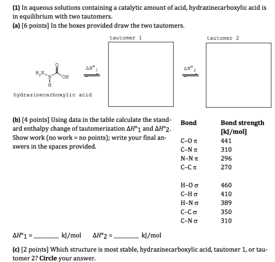 (1) In aqueous solutions containing a catalytic amount of acid, hydrazinecarboxylic acid is in equilibrium with two tautomers