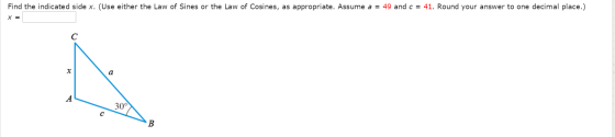 Image for Use the Law of Sines to solve for all possible triangles that satisfy the given conditions. (If an answer does