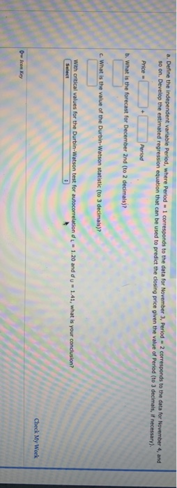 a. Define the independent variable Period, where Period -1 corresponds to the data for November 3, Period - 2 corresponds to