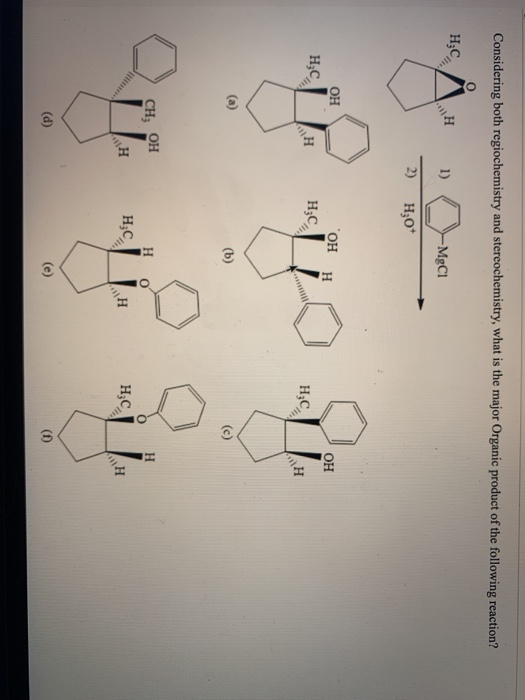 Considering both regiochemistry and stereochemistry, what is the major Organic product of the following reaction? H;C 1) -MgC