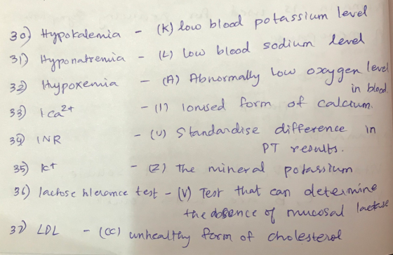 30) Hypokalemia - (K) low blood 31) Hyponatrenia - (L) low blood 32) Hypoxemia potassium level sodium level - (A) Abnormally