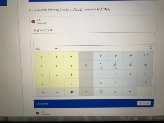For each of the following functions, f(x, y), determine (af/oy) 2-5 Homework f(x, y) x3y+12 Basic y X 7 8 x 6 5 4 1 (1) + TT
