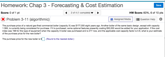 Homework: Chap 3 - Forecasting & Cost Estimation Save Score: 0 of 1 pt 2 of 4 (1 complete) HW Score: 60%, 6 of 10 pts X Probl