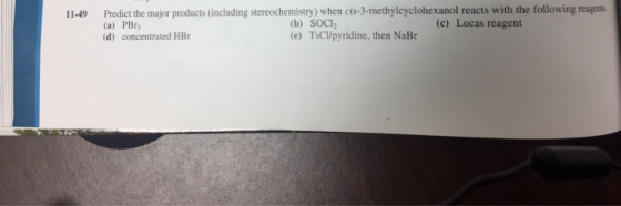 11-49 Predict the major products (including stereochemistry) when cis-3-methylcyclohexanol reacts with the following reagents