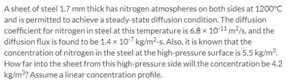 A sheet of steel 1.7 mm thick has nitrogen atmospheres on both sides at 1200°C and is permitted to achieve a steady-state dif