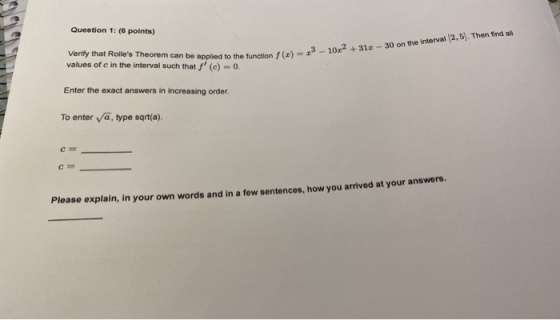 Verify that Rolles Theorem can be applied to the function f(x) = -10 + 310 - 30 on the interval 2,5). Then wyd all Question