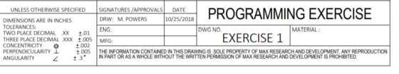 PROGRAMMING EXERCISE UNLESS OTHERWISE SPECIFIED SIGNATURES/APPROVALS DATE DIMENSIONS ARE IN INCHES DRW: M. POWERS 10/25/2018
