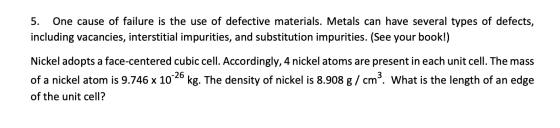 5. One cause of failure is the use of defective materials. Metals can have several types of defects, including vacancies, int