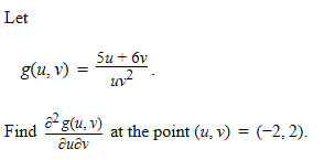 Let glu, v) = Se Find g(u, v) at the point (u, v) = (-2,2). Ouv