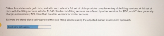 OHara Associates sells golf clubs, and with each sale of a full set of clubs provides complementary club-fitting services. A