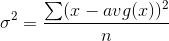 \sigma^2 =\frac{\sum (x-avg(x))^2}{n}