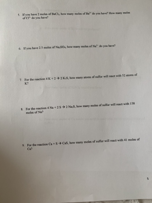 5. If you have 2 moles of BaCl, how many moles of Bat do you have? How many moles of Cl do you have? 6. If you have 2.5 mole