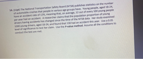 14. (11pt) The National Transportation Safety Board (NTSB) publishes statistics on the number of automobile crashes that peop