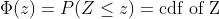 (2) = P(Z < 2) = cdf of Z