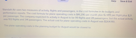 SAVED Help Save & Exit Standahl Air uses two measures of activity, flights and passengers, in the cost formulas in its budget