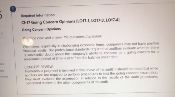 Required information Ch17 Going Concern Opinions (L017-1, LO17-3, L017-4) Going Concern Opinions Read the case and answer the
