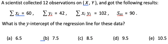 A scientist collected 12 observations on (X, Y), and got the following results: X; = 60, vi = 42, xi yi = 102, Sxx 90. = wut