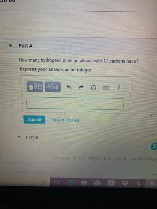 Part A How many hydrogens does an alkane with 17 carbons have? Express your answer as an integer. VO ΑΣφ ? Request Answer Sub