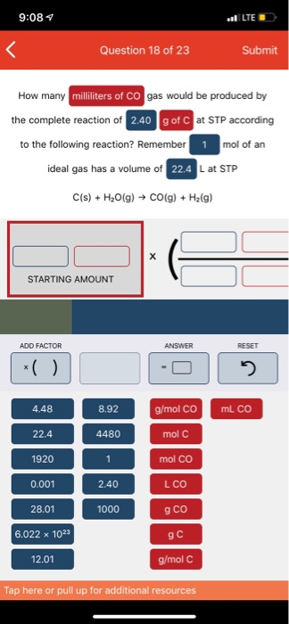 9:08 LTE Question 18 of 23 Submit How many milliliters of Co gas would be produced by the complete reaction of 2.40g of Cat S