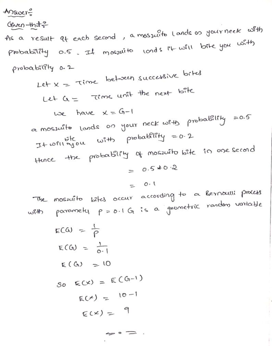 As a result qt each second , a mosanto lands o。 dou neck a5% proba bilrty Let a.- 7/no, unit the next bete we have 乂,G-1 a mosufto lands on our neck +b pro =0.2 Hence the probairty t moszuto bto one Second he mosa es occur accordina to a enoui press uofth paromeki p a oIG is a metric ranclem vaviade ECG) O-