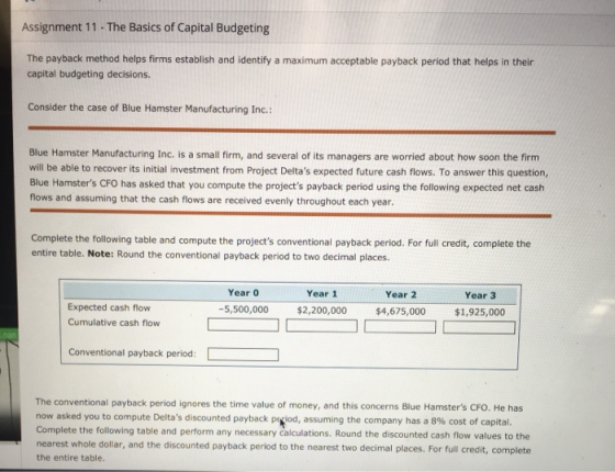 Assignment 11 - The Basics of Capital Budgeting The payback method helps firms establish and identify a maximum acceptable pa