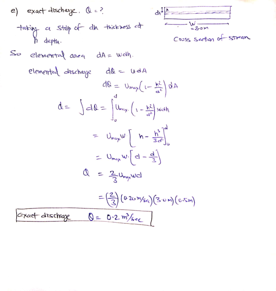 e) exact discharje. Q = ? taking a strip of ch thickness at W..om h depth Couss section of strean So elemental area da = wath