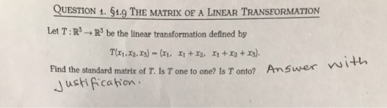 QUESTION 1. §1.9 THE MATRIX OF A LINEAR TRANSFORMATION Le t T R be the linear transformation defined by t-th AnSwer Find the