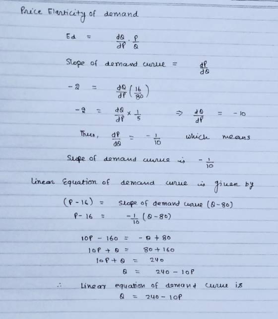 Price Elasticity of demand do . P api Slope of demand curue = -a - o poaches Ther, dp = -1/0 which means Supe of demand curue