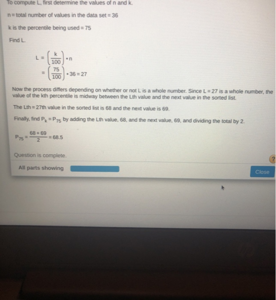 To compute L, first determine the values of n and k. n = total number of values in the data set = 36 k is the percentile bein