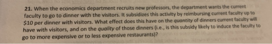 21. When the economics department recruits new professors, the department wants the current faculty to go to dinner with the