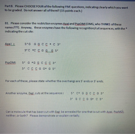 Part B. Please CHOOSE FOUR of the following FIVE questions, indicating clearly which you want to be graded. Do not answer all