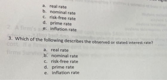 Higie a. real rate b. nominal rate C. risk-free rate d. prime rate Sae. inflation rate 3. Which of the following describes th