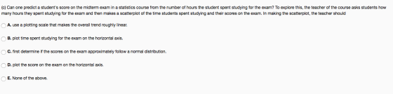 (c) Can one predict a students score on the midterm exam in a statistics course from the number of hours the student spent s