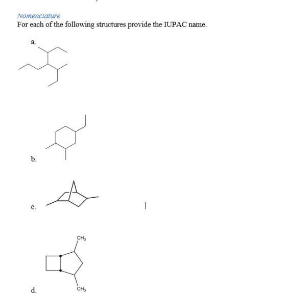 Nomenclature For each of the following structures provide the IUPAC name. a d CHE